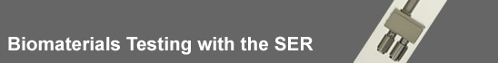 Biomaterials Testing with the SER
